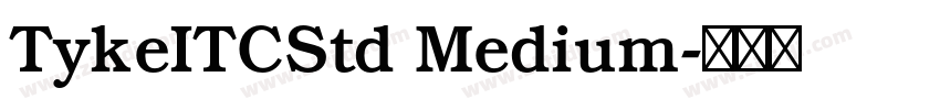 TykeITCStd Medium字体转换
